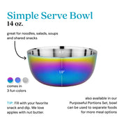 Simple Serve Bowl 14 oz - great for noodles, salads, soups, and shared snacks. Fill with your favorite snack or dip - we love apples with nut butter! Also available in our Purposeful Portions Set, bowl can be used to separate foods for more meal options.